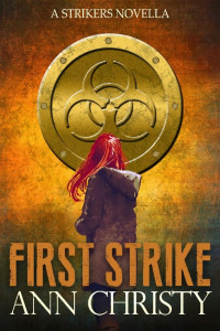 Ann Christy — First Strike: A Strikers Novella