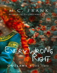 M.C. Frank — Every Wrong Right (Outlaws Book 2)