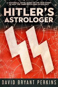 Perkins, David Bryant — Hitler's Astrologer