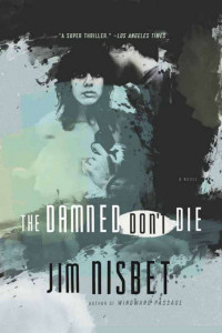 Jim Nisbet — The Damned Don't Die