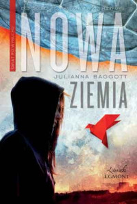 Julianna Baggott — Nowa ziemia