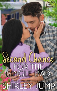 Shirley Jump — Second Chance for the Single Dad (Mercy, Indiana Book 3)