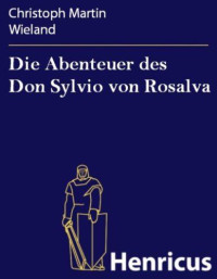 Wieland, Christoph Martin — Die Abenteuer des Don Sylvio von Rosalva