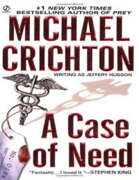 Michael Crichton; Jeffrey Hudson — A case of need