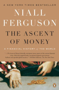 Niall Ferguson — The Ascent of Money: A Financial History of the World