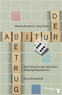 Katja Koch;Mathias Brodkorb; — Der Abiturbetrug