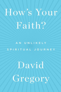 David Gregory — How's Your Faith