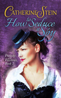 Catherine Stein — How to Seduce a Spy