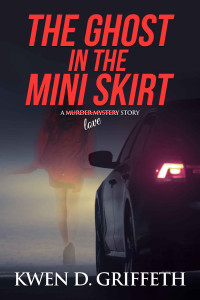 Kwen D. Griffeth — The Ghost in the Mini Skirt