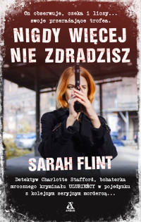 Sarah Flint — Nigdy więcej nie zdradzisz