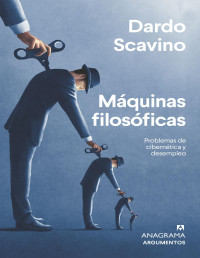 Dardo Scavino — Máquinas filosóficas