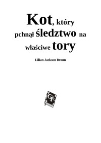 Jarus — Kot, ktory pchnal sledztwo na wlasciwe tory - Lilian Jackson Braun