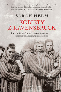 Sarah Helm — Kobiety z Ravensbrück