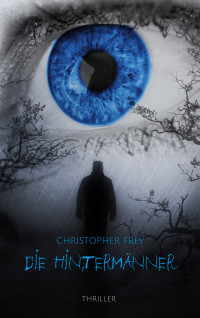 Christopher Frey — Die Hintermänner