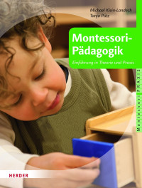 Klein-Landeck, Michael.;Putz, Tanja.; — Montessori-Pdagogik