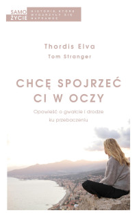 Thordis Elva, Tom Stranger — Chcę spojrzeć ci w oczy