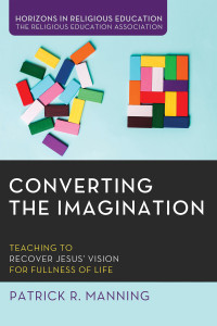 Patrick R. Manning; — Converting the Imagination