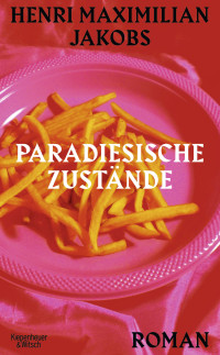 Henri Maximilian Jakobs — Paradiesische Zustände