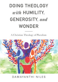 Damayanthi Niles; — Doing Theology with Humility, Generosity, and Wonder