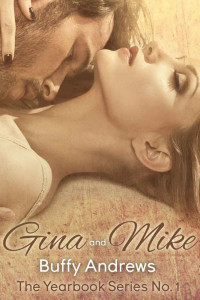 Andrews, Buffy [Andrews, Buffy] — Gina & Mike (The Yearbook Series Book 1)