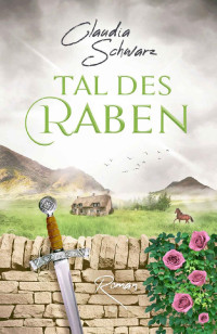 Claudia Schwarz [Schwarz, Claudia] — Tal des Raben (German Edition)