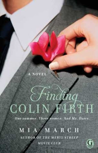 Mia March  — Finding Colin Firth