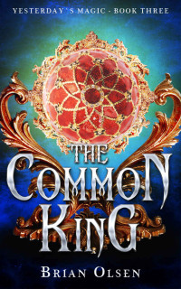 Brian Olsen [Olsen, Brian] — The Common King