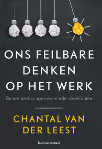 Chantal van der Leest — Ons feilbare denken op het werk