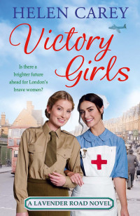 Helen Carey [Helen Carey] — Victory Girls (Lavendar Road #6)