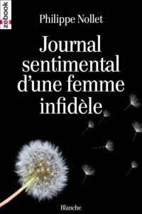 Nollet Philippe [Nollet Philippe] — Journal sentimental d'une femme infidèle