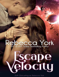 Rebecca York [York, Rebecca] — Escape Velocity (Off-World Series, Book 7): Sexy Science-Fiction Romance Novel
