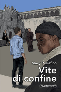 MARY POLIAFICO — Vite di confine