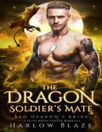 Harlow Blaze — The Dragon Soldier's Mate: A Fated Mates Shifter Romance