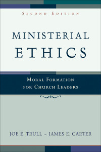 Trull, Joe E.;Carter, James E.; — Ministerial Ethics