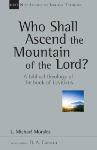 L. Michael Morales — Who Shall Ascend the Mountain of the Lord?