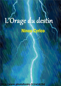 Ninou CYRICO [CYRICO, Ninou] — L’Orage du destin