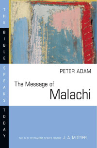 Peter Adam — The Message of Malachi