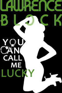 Lawrence Block — You Can Call Me Lucky