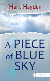 Hayden, Mark — A Piece of Blue Sky - Volume I of the Operation Jigsaw Trilogy