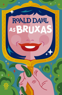 Roald Dahl — As bruxas (Ed. especial)