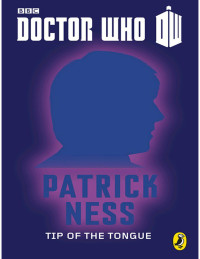 Patrick Ness — Doctor Who - 50th Anniversary Stories - 05 - Tip of the Tongue