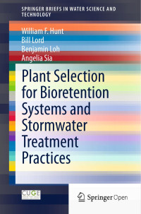 William F. Hunt, Bill Lord, Benjamin Loh, Angelia Sia — Plant Selection for Bioretention Systems and Stormwater Treatment Practices