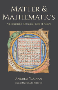 Andrew Younan (Author) & Michael J. Dodds (Foreword) — Matter and Mathematics: An Essential Account of Laws of Nature