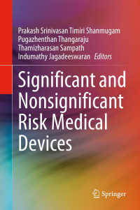 Prakash Srinivasan Timiri Shanmugam , Pugazhenthan Thangaraju , Thamizharasan Sampath , Indumathy Jagadeeswaran — Significant and Nonsignificant Risk Medical Devices