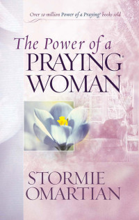 Stormie Omartian — The Power of a Praying Woman