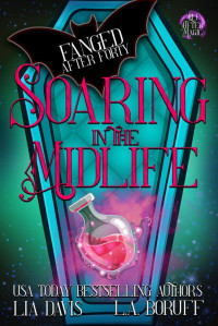 Lia Davis & L.A. Boruff & Life After Magic — Soaring into the Midlife: A Life After Magic Cozy Mystery