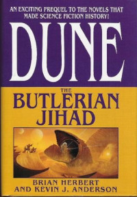 Brian Herbert & Kevin J. Anderson — Dune Universe - 01 - The Butlerian Jihad