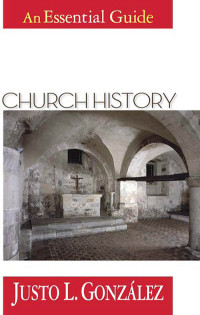 Gonzlez, Justo L.; — Church History