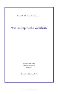 Oliver Schlaudt — Was ist empirische Wahrheit?