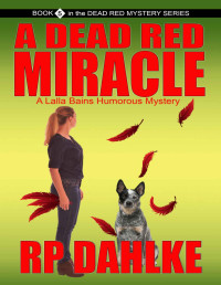 RP Dahlke — A DEAD RED MIRACLE (The Dead Red Mystery Series Book 5)